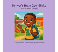 Denver's Brain Gets Shaky: A Book About Epilepsy