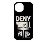 Deny Yourself Luke9:23 Christian Discipleship Case for iPhone 15