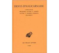 Denys d'Halicarnasse, Opuscules Rhetoriques: Tome V: l'Imitation (Fragments, Epitome). - Premiere Lettre a Ammee - Lettre a Pompee Geminos - Dinarque: 351 (Collection Des Universites de France)