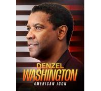 Denzel Washington: American Icon