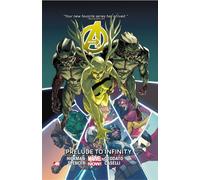 Deodato, Mike - Avengers Volume 3: Prelude To Infinity (marvel Now)