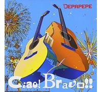 Depapepe - Ciao! Bravo!!