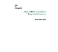 Department for Transport. ATOL Reform consultation Government response. Moving Britain Ahead (Command Paper) CM 9623