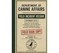 Department of Canine Affairs: Field Incident Record: Official Record System for the Documentation and Classification of Canine Behaviour