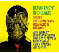 Department of Dreams: Recent Dystopian Plays from Across the World
