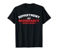 Department Of Redundancy Department Funny Pun Witty T-Shirt T-Shirt