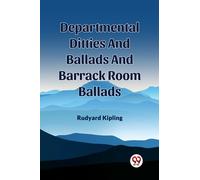 Departmental Ditties And Ballads And Barrack Room Ballads