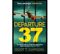 Departure 37: The future of humanity is about to change, in this terrifyingly real thriller which Stephen King calls ‘a mind-blower’