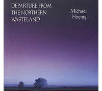 Departure from the Northern Wasteland By Michael Hoenig (1999-10-01)