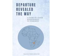 Departure Revealed The Way: Story of Silver Mission to Zimbabwe