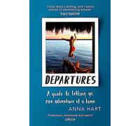 Departures: A Guide to Letting Go, One Adventure at a Time