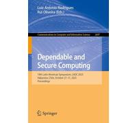 Dependable and Secure Computing: 14th Latin-American Symposium, LADC 2025, Valparaíso, Chile, October 27-31, 2025, Proceedings (Communications in Computer and Information Science, 2697)