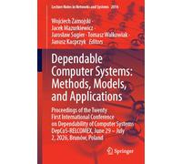 Dependable Computer Systems: Methods, Models, and Applications: Proceedings of the Twenty First International Conference on Dependability of Computer ... (Lecture Notes in Networks and Systems, 2014)