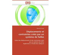 Déplacements et contraintes créés par un système de failles: Calcul des déplacements et des contraintes créés par un système de failles Application à l’étude des répliques (Omn.Univ.Europ.)