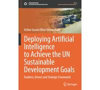 Deploying Artificial Intelligence to Achieve the UN Sustainable Development Goals: Enablers, Drivers and Strategic Framework