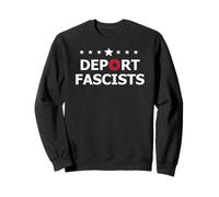 Deport Fascism Anti-Fascism Resist Protest Fight Oligarchy Sweatshirt