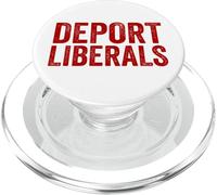 Deport Liberals Anti Liberal Conservative Deport Liberals PopSockets PopGrip for MagSafe