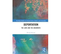 Deportation: The Laws and the Arguments (Routledge Studies in Criminal Justice, Borders and Citizenship)
