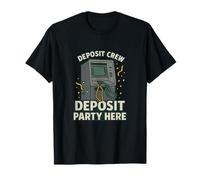 Deposit Party Here ATM Machine Party Crew Graphic Top T-Shirt