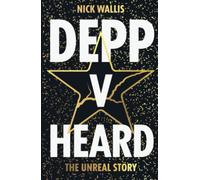 Depp v Heard: the unreal story