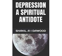 DEPRESSION A SPIRITUAL ANTIDOTE