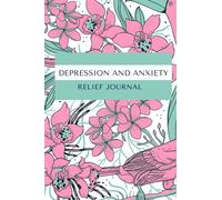 Depression and Anxiety Relief Journal: Therapy Journal For Mental Health, Mood Tracker, Self Help Journal for Anxiety and Depression