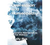 Depression and Homeopathy: Integrative Approaches to Mental Wellness