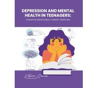 Depression and Mental Health in Teenagers: Cognitive-Behavioral Therapy Exercises