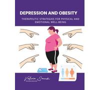 Depression and Obesity: Strategies for Physical and Emotional Well-Being