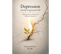 Depression and the Fragmented Self: Meaning, Mind, and the Crisis of Experience