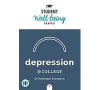 Depression at College (Student): A Pocket Guide (Student Wellbeing Series)