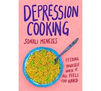 Depression Cooking: Feeding Yourself When It All Feels Too Hard