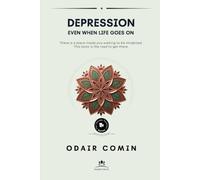 DEPRESSION: Even When Life Goes On (The Therapy Sessions Series)