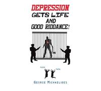 Depression Gets Life and Good Riddance!