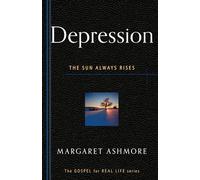 Depression (Gospel for Real Life): The Sun Always Rises