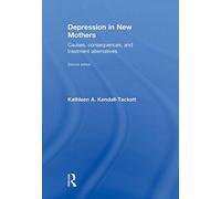 Depression in New Mothers: Causes, Consequences, and Treatment Alternatives