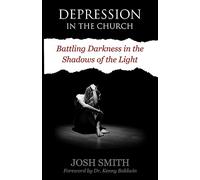 Depression in the Church: Battling Darkness in the Shadows of the Light