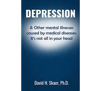 Depression & Other mental illnesses caused by medical diseases: It's not all in your head