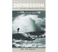 Depression Through A Biblical Lens: A Whole-Person Approach