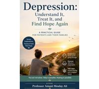 Depression: Understand It, Treat It, and Find Hope Again: A Psychiatrist’s Guide for Patients and Their Families