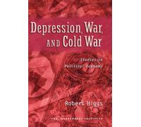 Depression, War, and Cold War : Studies in Political Economy