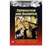 Deprivation And Sacrifice - The German People In War Time 1939-1945 [DVD]