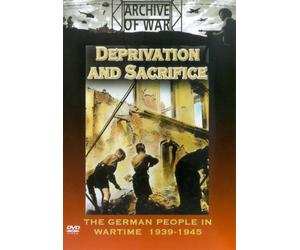 Deprivation And Sacrifice - The German People In War Time 1939-1945 [DVD] by Philip Elsmore