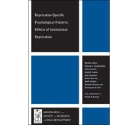 Deprivation-Specific Psychological Patterns : Effects of Institutional Deprivation
