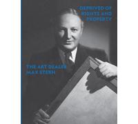 Deprived of Rights and Property: The Art Dealer Max Stern