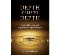 Depth Calls to Depth: Spiritual Direction and Jungian Psychology in Dialogue