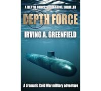 Depth Force: A dramatic Cold War military adventure (Depth Force Submarine Thrillers)