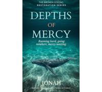 Depths of Mercy: Running Hard, Going Nowhere, Mercy Waiting (The Broken Strong Restoration Series)