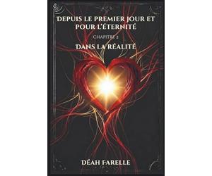 Depuis le premier jour et pour l'éternité: Chapitre 2 Dans la réalité