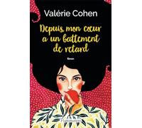 Depuis, mon coeur a un battement de retard